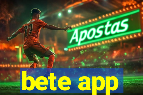 bete app